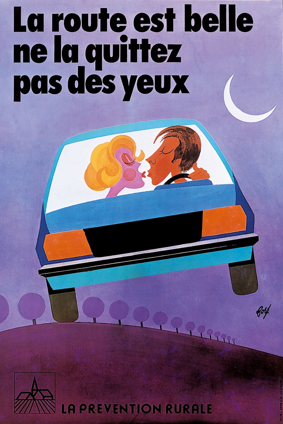 Affiche pour la prévention rurale “La route est belle, ne la quittez pas des yeux”, 1977.