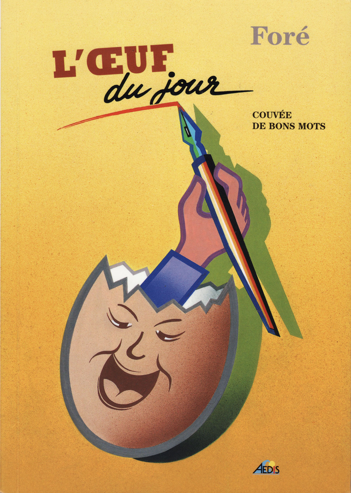 “L’œuf du jour” édité chez Aedis, 2004.